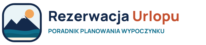 Rezerwacja Urlopu – poradnik planowania wypoczynku